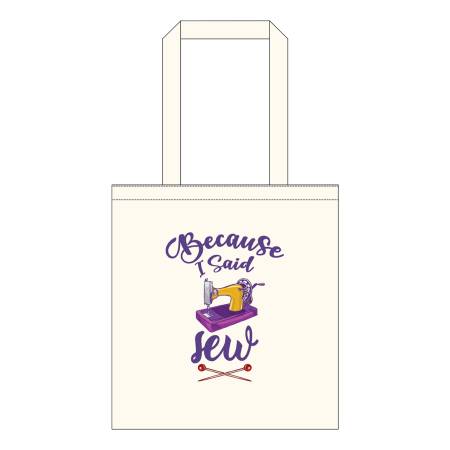 Tote Bag - Because I Said Sew